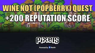 WINE NOT POPBERRY QUEST  200 REPUTATION SCORE  PIXELS ONLINE [upl. by Madeleine]