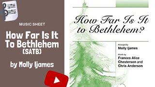 How Far Is It To Bethlehem  Molly Ijames SATB [upl. by Notyalc]