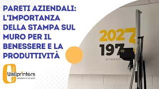 Wallprinters  Pareti aziendali l’importanza della stampa su muro per il benessere e la produttività [upl. by Analim]