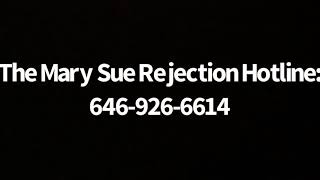 The Mary Sue Rejection Hotline 6469266614 [upl. by Kussell417]