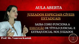 AULA ABERTA SAIBA COMO FUNCIONA A EXECUÇÃO DE TÍTULO JUDICIAL E EXTRAJUDICIAL NOS JUIZADOS ECE [upl. by Neleh]