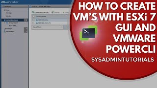 Mastering vSphere 7  How To Create Virtual Machines With VMware ESXi GUI and PowerCLI [upl. by Yetnom]