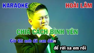 CHIA CÁCH BÌNH YÊN  HOÀI LÂM  KARAOKE NHẠC TRẺ  BEAT TONE NAM COVER [upl. by Isia]