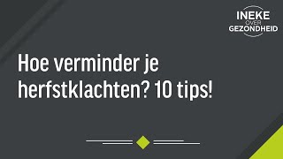 Hoe verminder je herfstklachten 10 Tips [upl. by Bennion]