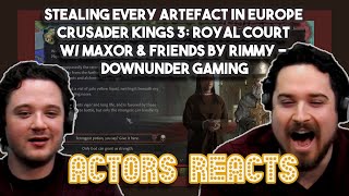 Stealing Every Artefact in Europe Crusader Kings 3 Royal Court w Max0r by Rimmy  Actors React [upl. by Beniamino]