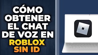 Cómo obtener el CHAT DE VOZ en ROBLOX sin ID ¡🤩 [upl. by Oswal933]