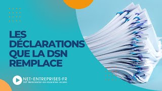 Les déclarations que la DSN remplace [upl. by Ainorev]