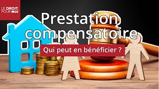 La prestation compensatoire  une indemnité en cas de divorce  Le Droit pour Moi [upl. by Borreri]