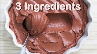 THE ULTIMATE CREAMY amp SMOOTH CHOCOLATE FROSTING  FILLING  3 Ingredient Easy Recipe  Baking Cherry [upl. by Nylirac]