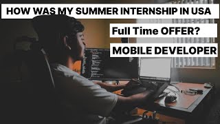 Sharing my summer Internship Experience in USA  Mobile Dev [upl. by Gabriella]