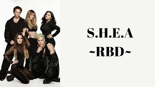 SHEA  RBD letra [upl. by Eicyaj]