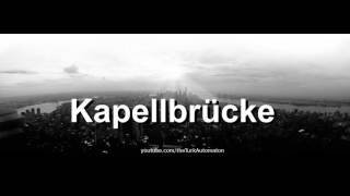 How to pronounce Kapellbrücke in German [upl. by Sualkin556]