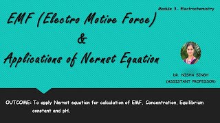 APPLICATIONS OF NERNST EQUATION amp EMF ELECTRO MOTIVE FORCE By Dr Nisha Singh [upl. by Castora560]