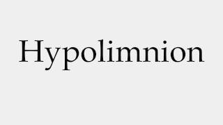 How to Pronounce Hypolimnion [upl. by Ahseia]