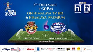 Nepal Super League NSL  2023  MATCH 14  LALITPUR CITY FC vs BIRGUNJ UNITED FC  Himalaya TV [upl. by Rafiq536]