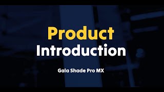 Product Introduction The Gala Shade Pro MX [upl. by Dworman]