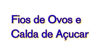 Dica 2 Fios de Ovos e Calda de Açúcar [upl. by Priscilla]