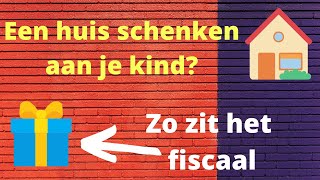 Wil je een huis schenken aan je kind Zo bereken je de overdrachtsbelasting en schenkbelasting [upl. by Llenwahs775]