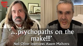 Neil Oliver Interviews Aseem Malhotra  Psychopaths on the make [upl. by Ihp]