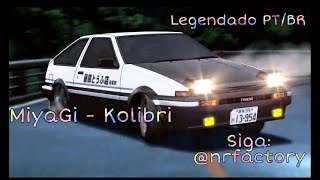 MiyaGi  колибри kolibri  Tradução  Hachiroku Drift [upl. by Levesque]