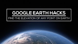 Google Earth Hacks How to Find the Elevation of Any Point On Earth [upl. by Alit856]