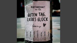 Guten Tag liebes Glück [upl. by Ulyram]