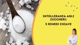 Intolleranza agli zuccheri 5 rimedi chiave [upl. by Hannavahs]