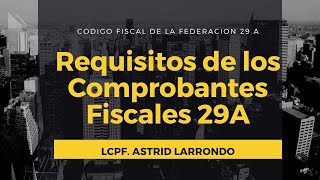 Requisitos de los comprobantes fiscales FACTURAS 2020  CFF 29A para contribuyentes [upl. by Yssak294]