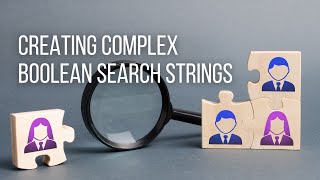 Creating Complex Boolean Search Strings [upl. by Siderf]