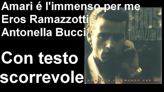 Amarti é limmenso per me  Eros Ramazzotti  Antonella Bucci con testo scorrevole [upl. by Bouzoun]