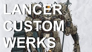 Lancer Custom Werks a Lancer Builds Review Series Episode 38 Vlad [upl. by Oilasor717]