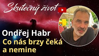 Ondřej Habr  Co nás brzy čeká a nemine [upl. by Jerad262]