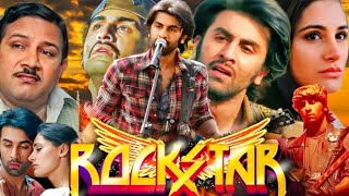 Rockstar Full Movie In Hindi  Ranbir Kapoor Nargis Aditi Rao Piyush Shammi  Facts amp Review [upl. by Neddy]