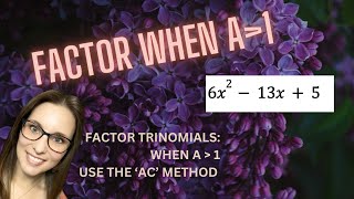 Factoring When a is Greater Than 1 [upl. by Aubree599]