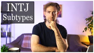 4 Subtypes of The INTJ [upl. by Nwadahs529]