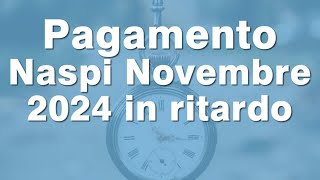 Pagamento Naspi in ritardo a Novembre 2024 quando arriva [upl. by Levy]