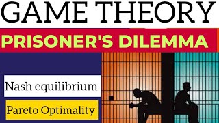 prisoners Dilemma  Game theory  Nash equilibrium  Pareto Optimal output [upl. by Erdua]