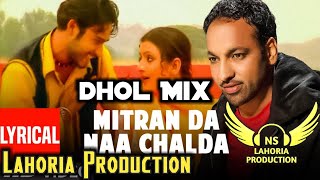 Mitran Da Naa Chalda Dhol Mix Harjit Harman Ft NS Lahoria Production Old Punjabi Song 2024 Remix [upl. by Latoniah158]