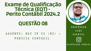 EQT PERITO CONTÁBIL 20242  QUESTÃO 08  NBC TP 01 R1  Perícia Contábil [upl. by Euqinahs]