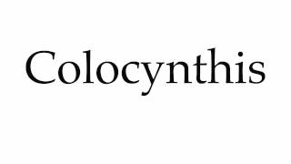 How to Pronounce Colocynthis [upl. by Roselia382]