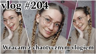 JUŻ DO WAS WRACAM vlog 204 [upl. by Zel]