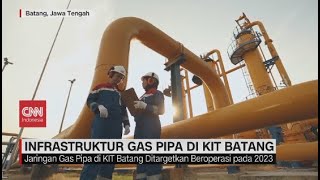 Infrastruktur Gas Pipa di Kawasan Industri Terpadu Batang [upl. by Caiaphas157]