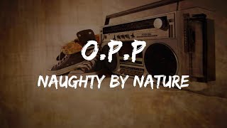 Naughty by Nature  OPP Lyrics  HipHop Old [upl. by Gayla897]