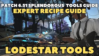 FFXIV Patch 651 Splendorous Tools Expert Recipe Guide for the Lodestar Crafting Tools [upl. by Erodaeht206]