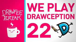 We Play Drawception 22  DRAWFEE BREAK [upl. by Wilfreda434]