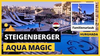 HotelReview Familienhotel Steigenberger Aqua Magic in Hurghada Ägypten [upl. by Robma]