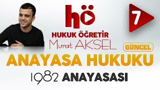 7  1982 Anayasası  Anayasa Hukuku [upl. by Glaab27]