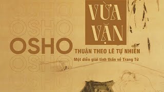 Sách Nói Vừa Vặn Thuận Theo Lẽ Tự Nhiên  Một Diễn Giải Tinh Thần Về Trang Tử  Chương 1  Osho [upl. by Cutlerr]