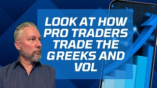 Look at how pro traders trade the Greeks and vol [upl. by Timi207]