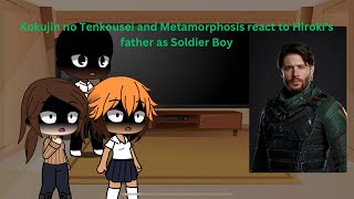 16 Kokujin no Tenkousei and Metamorphosis react to Hiroki’s Father as Soldier Boy [upl. by Cohette]